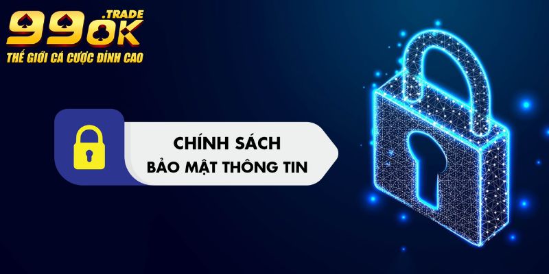 Chính Sách Bảo Mật 99OK - Đảm Bảo An Toàn Thông Tin Người Dùng 1 Định Nghĩa và Ý Nghĩa của Chính Sách Bảo Mật 99OK